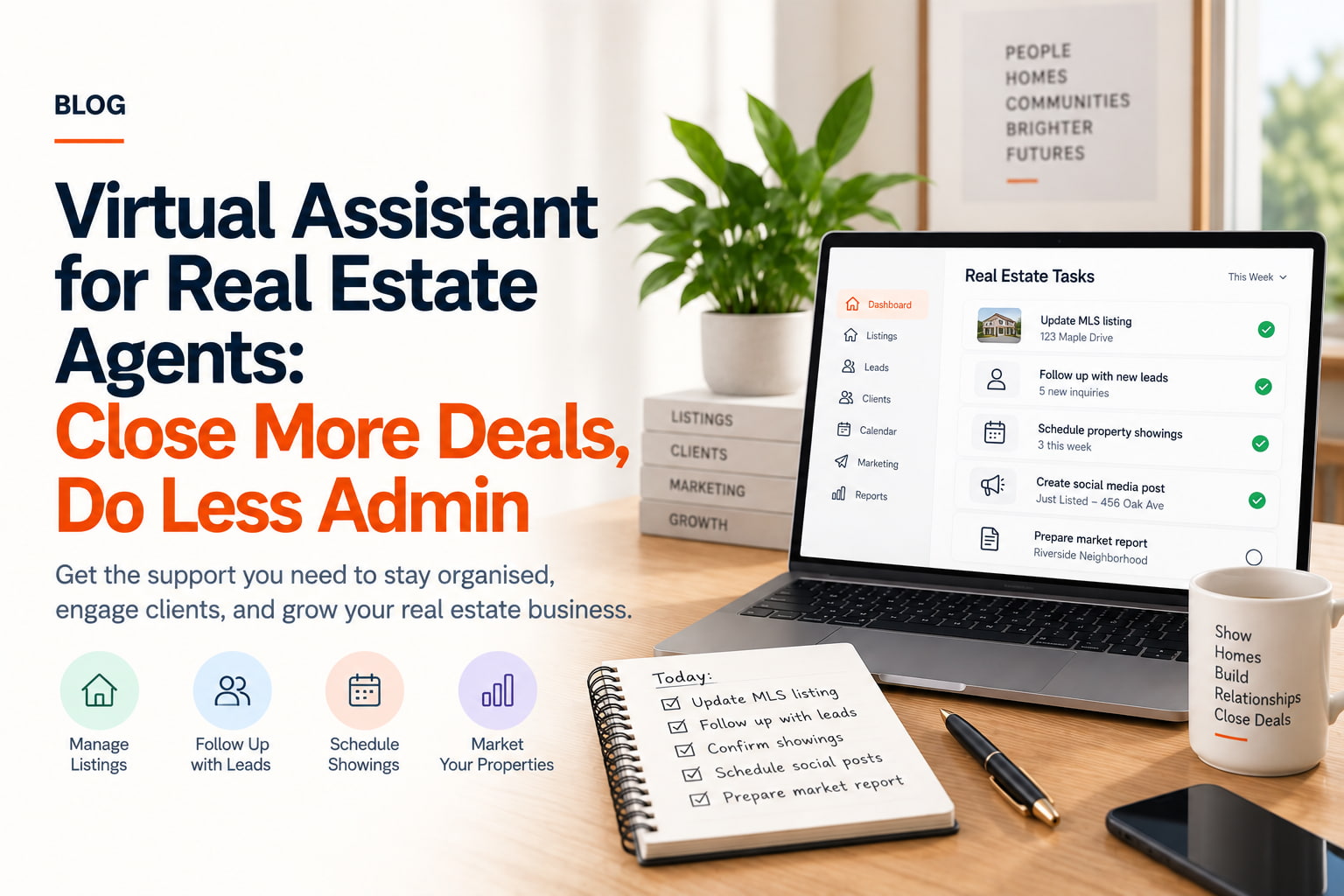 Virtual Assistant for Real Estate Agents: Close More Deals, Do Less Admin